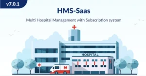 HMS Saas - Multi Hospital Management System - Appointment Booking - Smart Hospital - With Mobile App