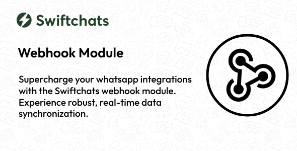 Whatsapp Webhooks – Swiftchats Module